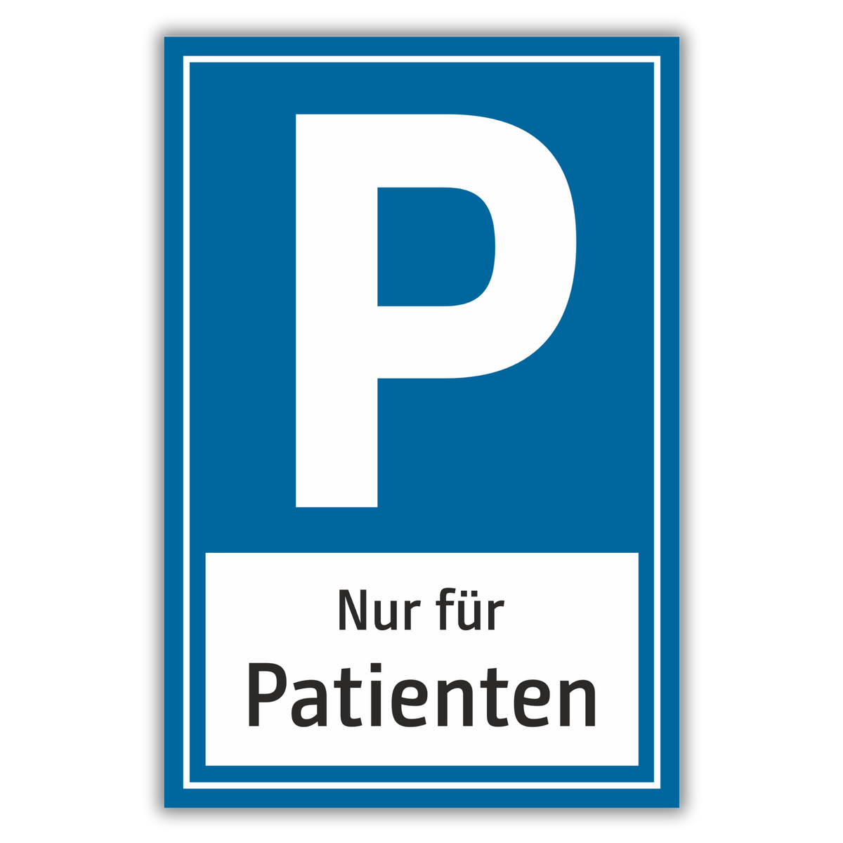 Parkplatzschild Nur für Patienten Alu-Verbund oder PVC 30x20 cm, 40x30 cm